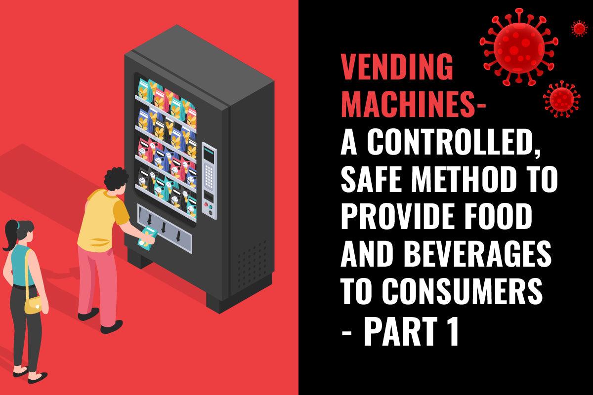 A Controlled, Safe Method to Provide Food and Beverage - Part I - Vendnet