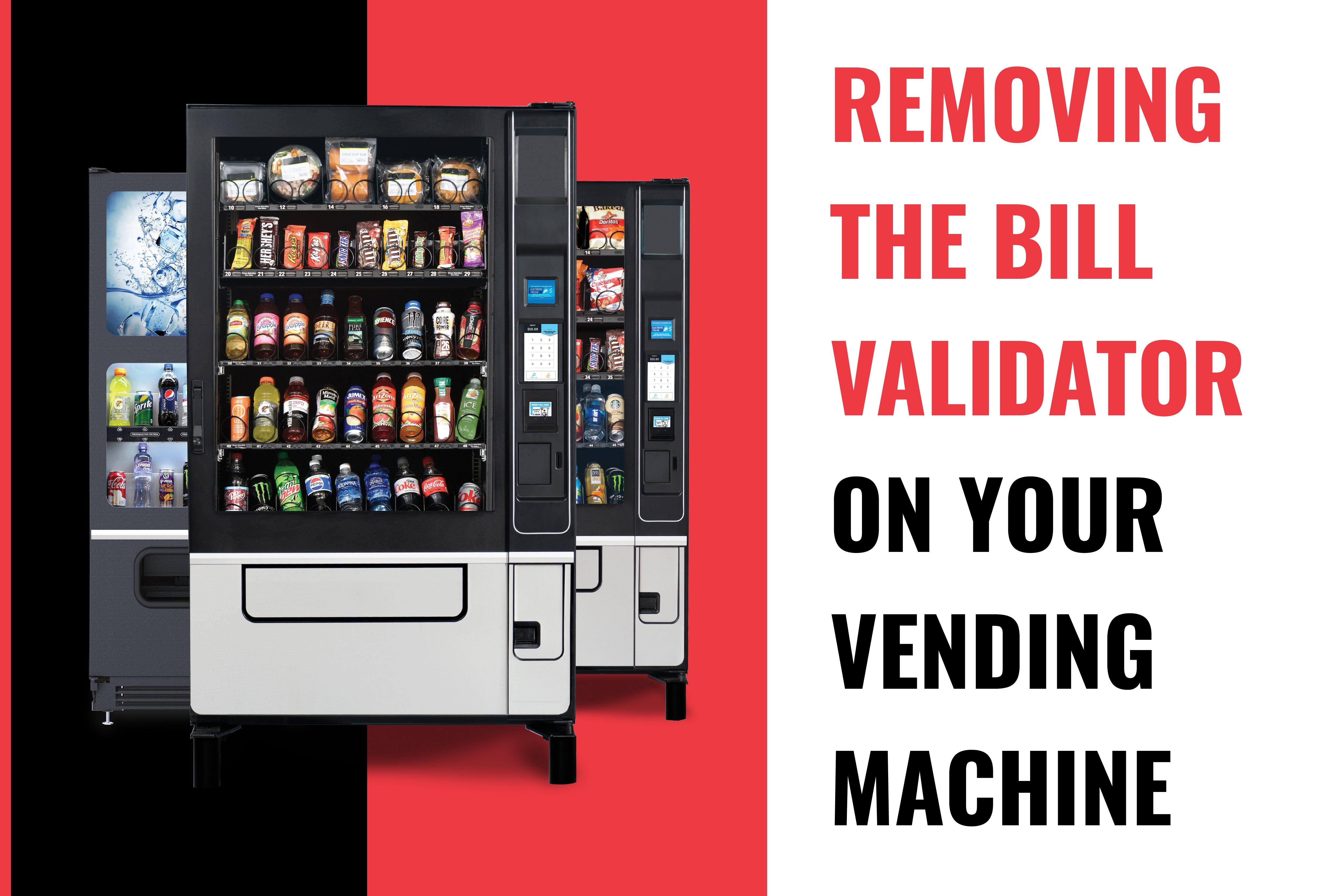 Payment System: Removing the Bill validator on Your Vending Machine - Vendnet