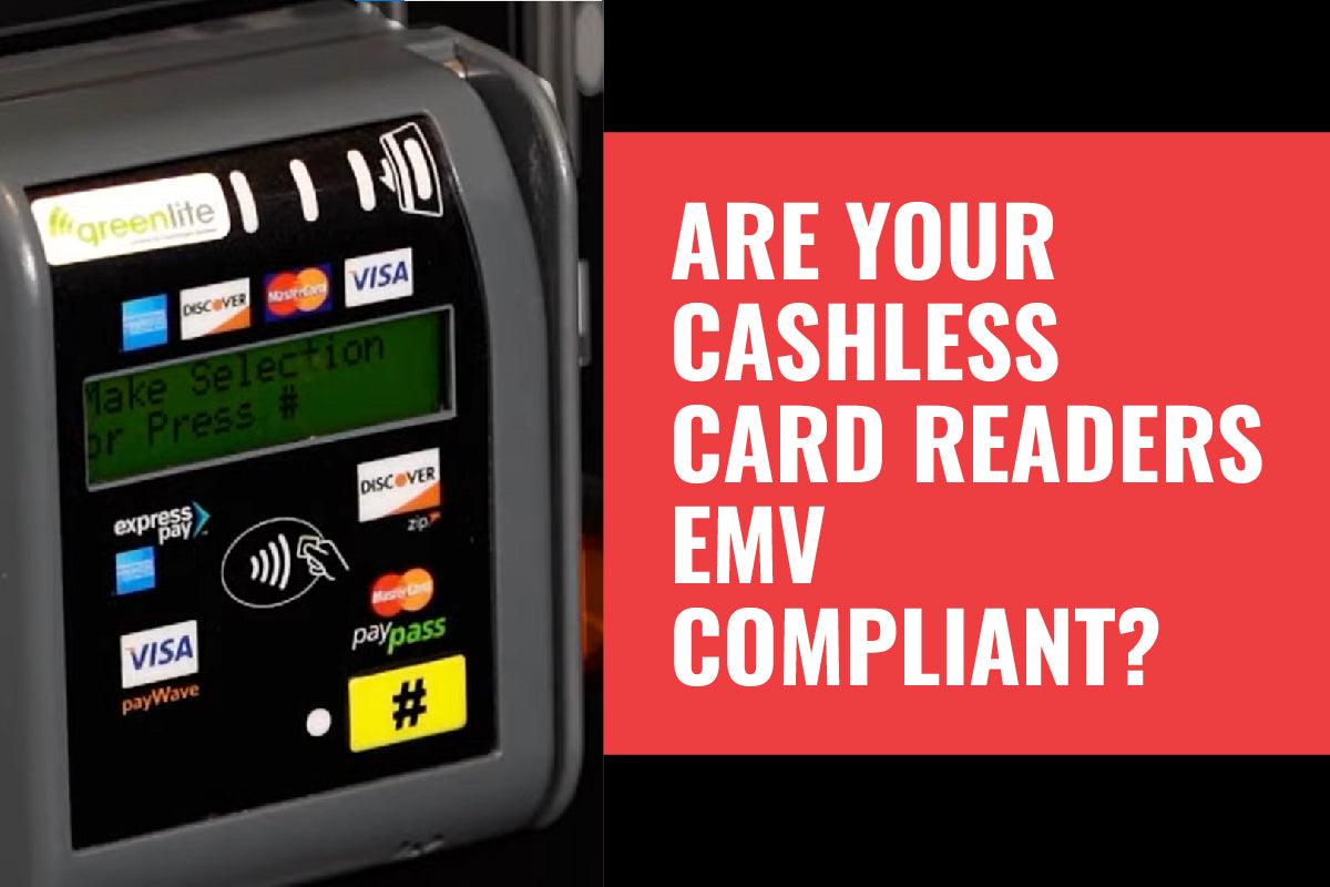 Are Your Cashless Card Readers EMV Compliant? | Vendnet