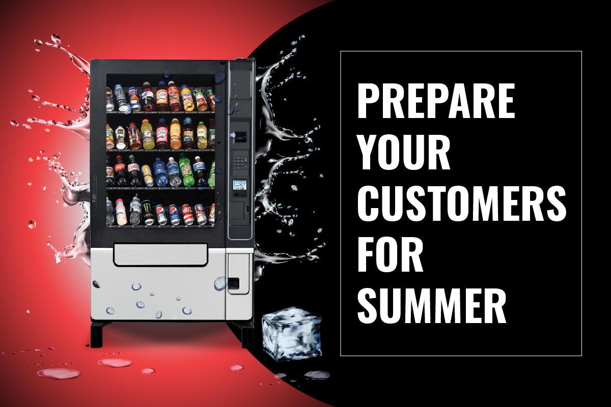 Machine Preparation: Prepare Your Customers for Summer - Vendnet