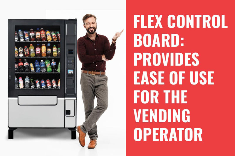 Vending Technology: Flex Control Board Provides Ease of Use for the Vending Operator - Vendnet