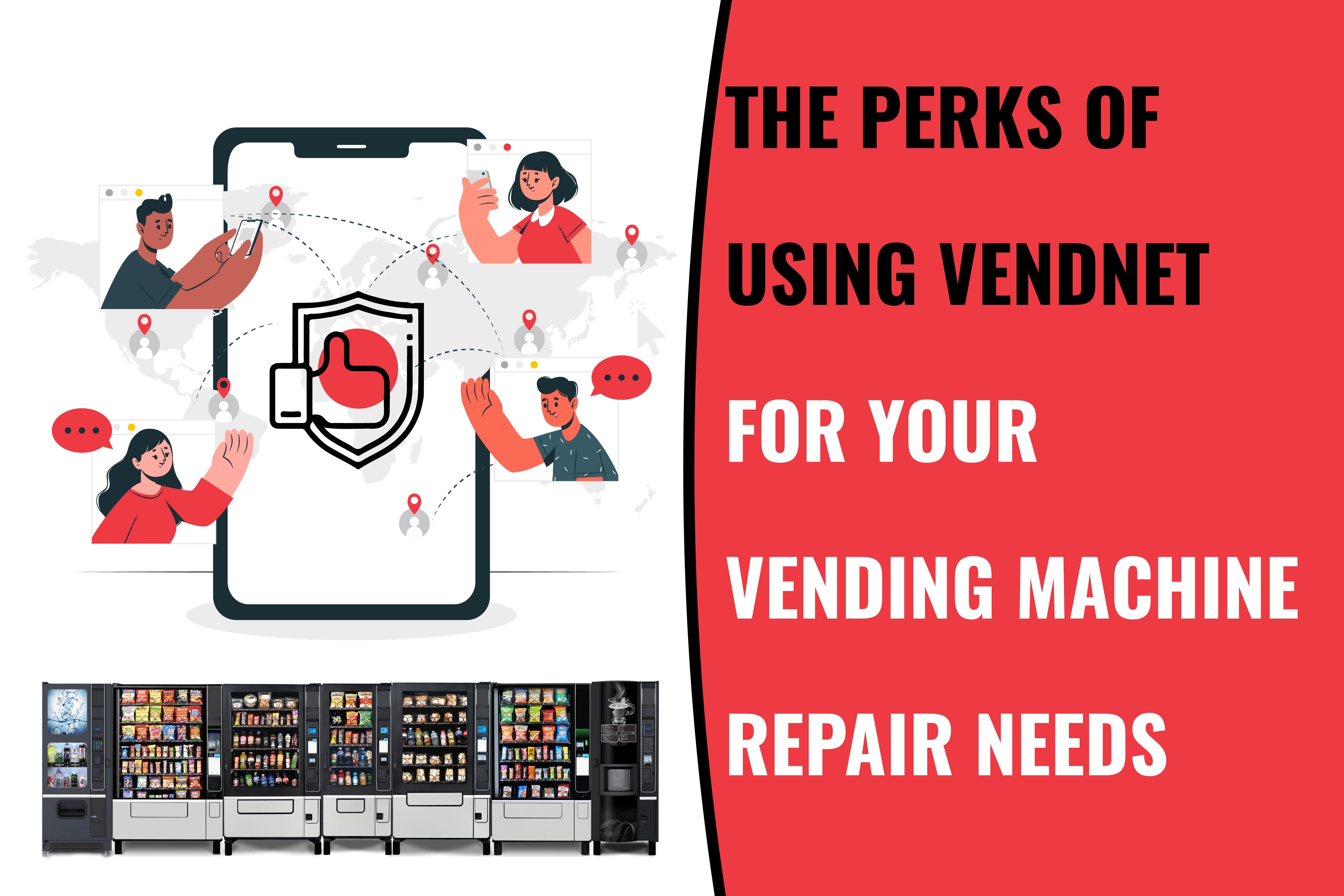 Vendnet: The Perks of Using Vendnet for Your Vending Machine Repair Needs - Vendnet