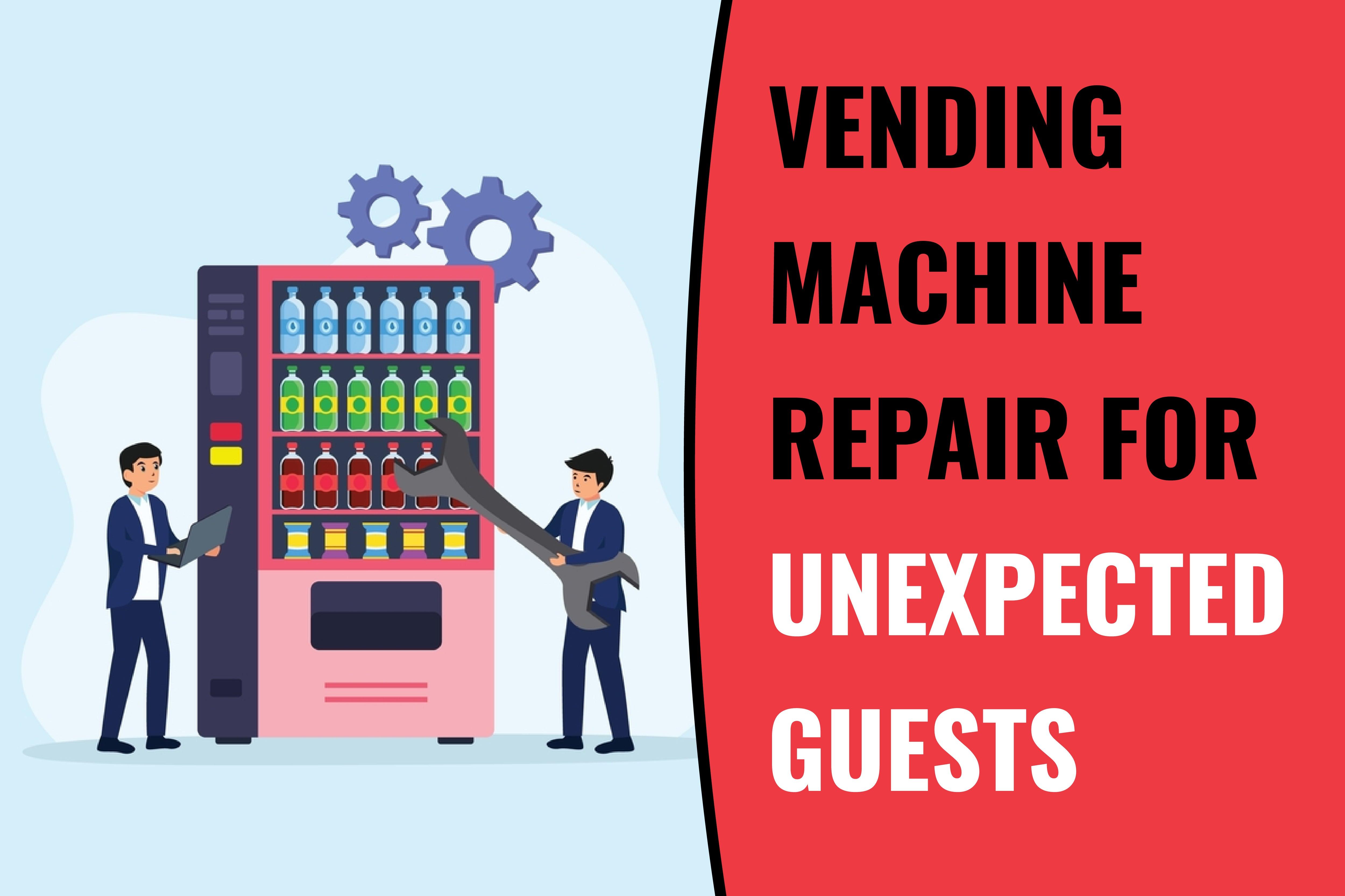 Vending Maintenance: Vending Machine Repair for Unexpected Guests - Vendnet