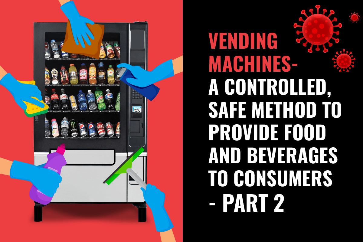 A Controlled, Safe Method to Provide Food and Beverage - Part II - Vendnet