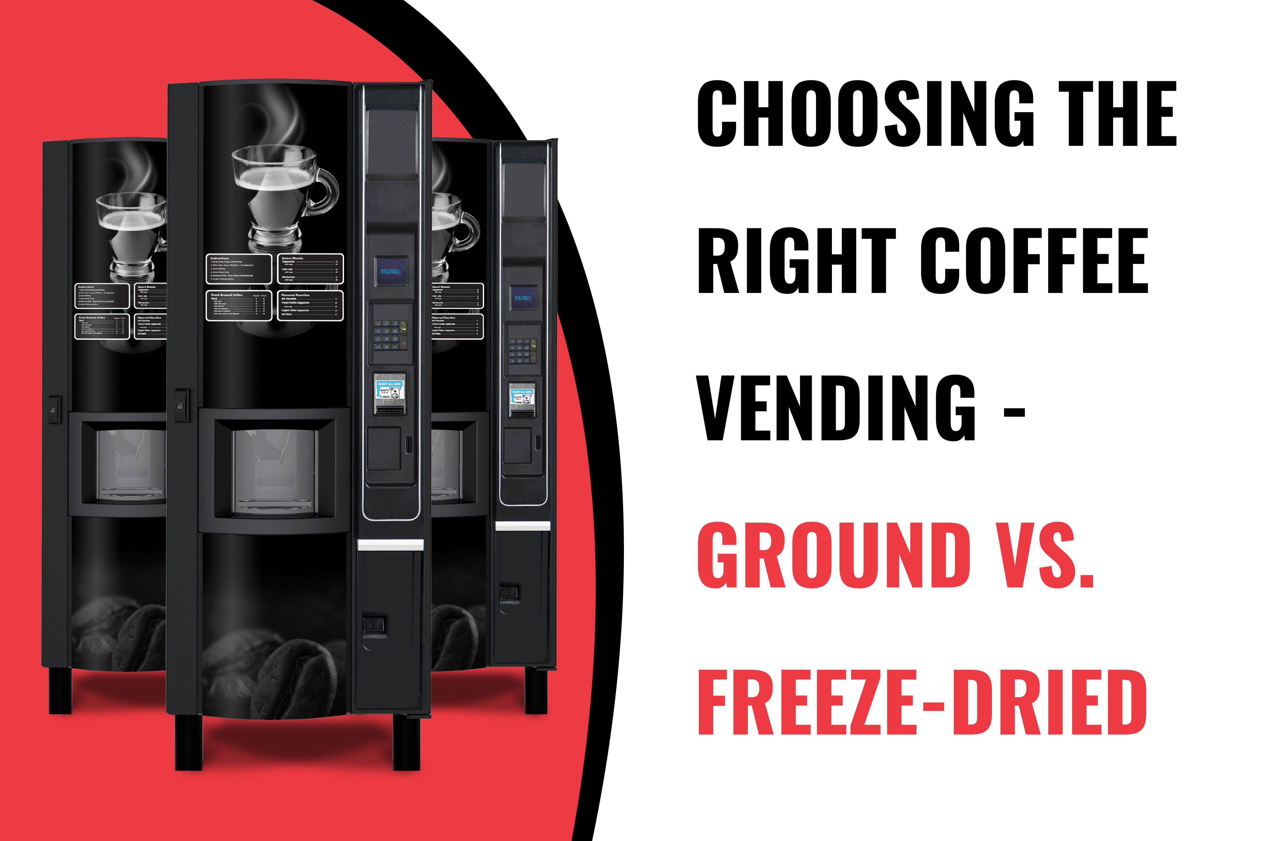 Hot Beverage Vending: Choosing the Right Coffee Vending - Ground vs. Freeze-Dried - Vendnet