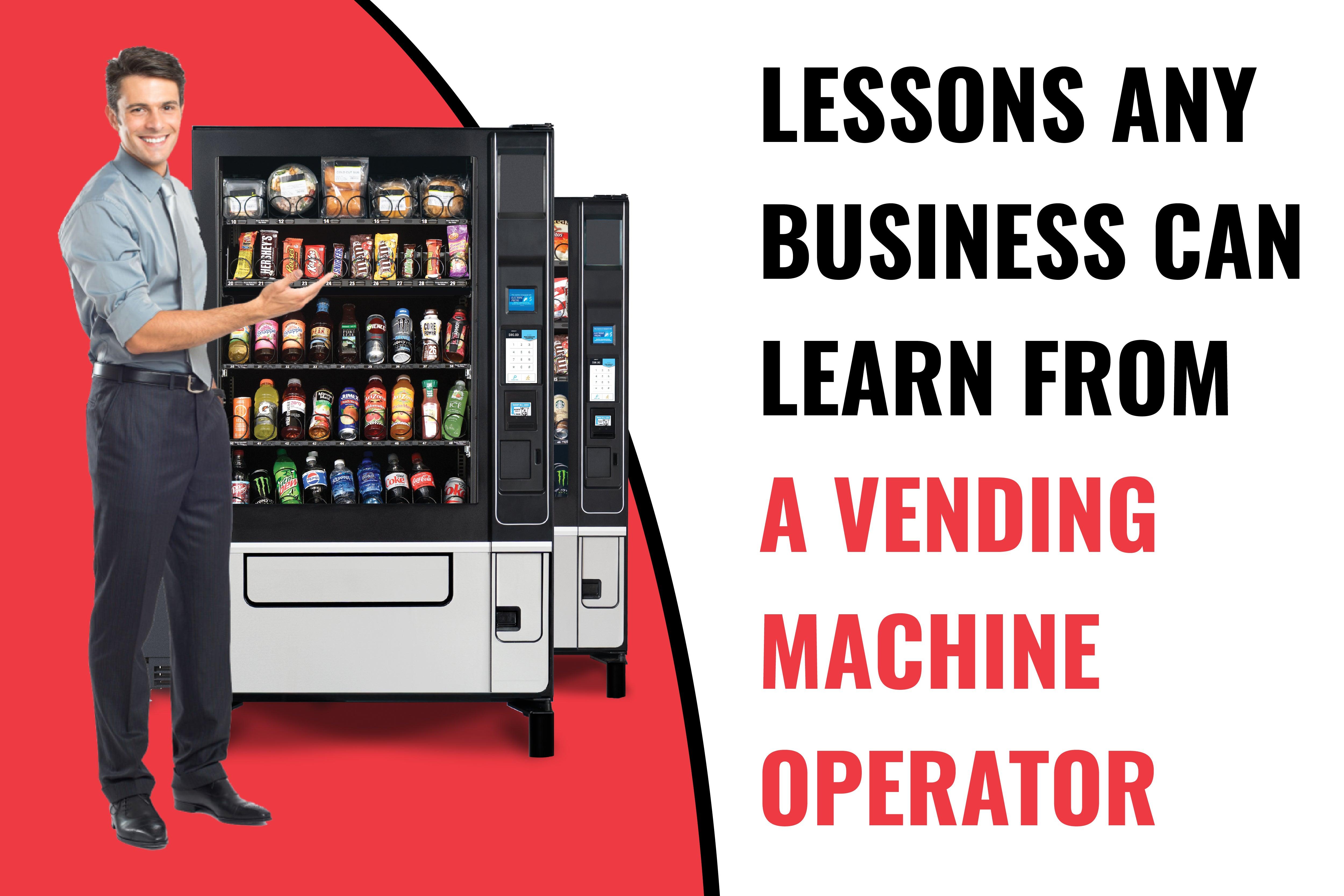 Vending Business Lessons Any Business Can Learn from a Vending Machine