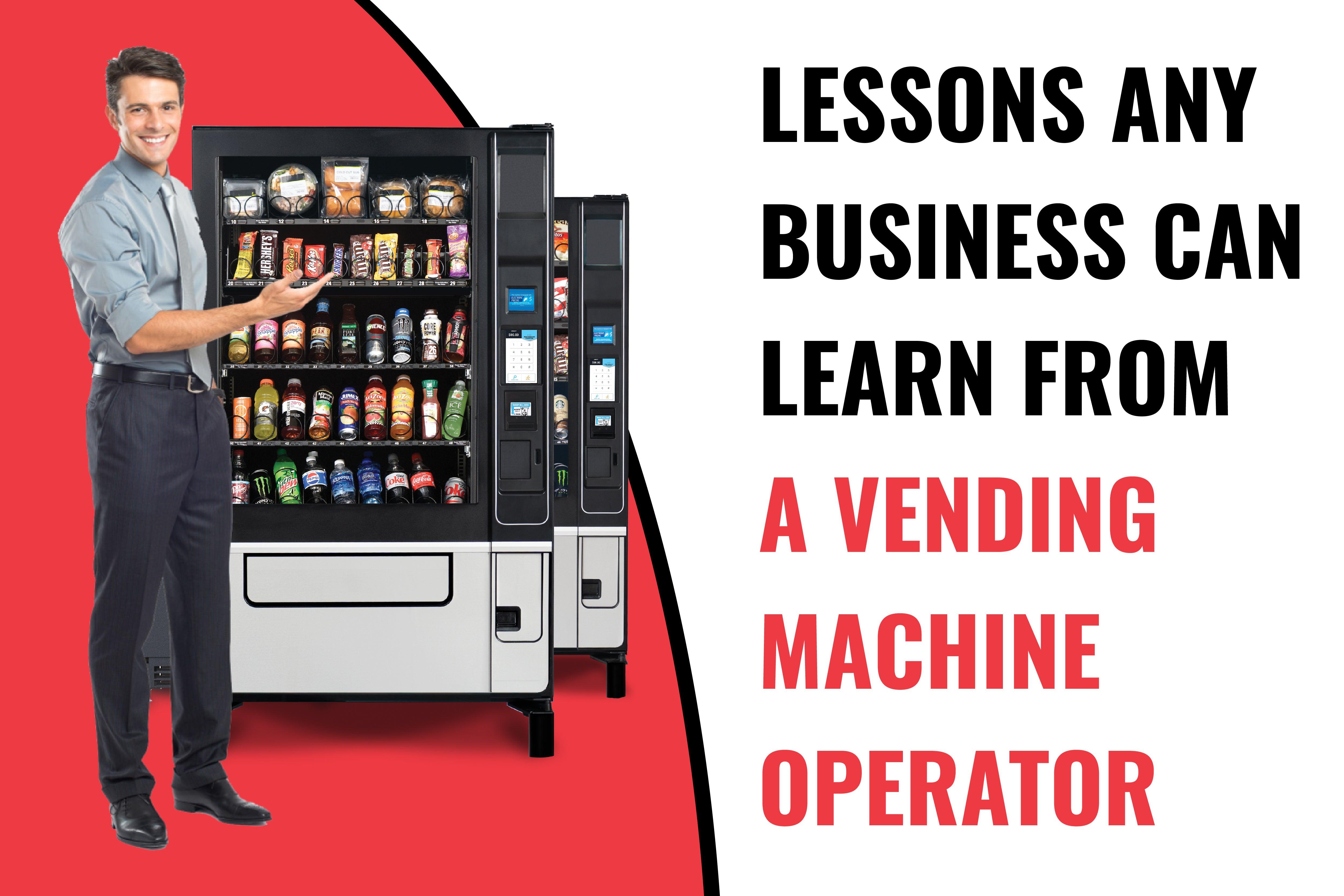 Vending Business: Lessons Any Business Can Learn from a Vending Machine Operator - Vendnet