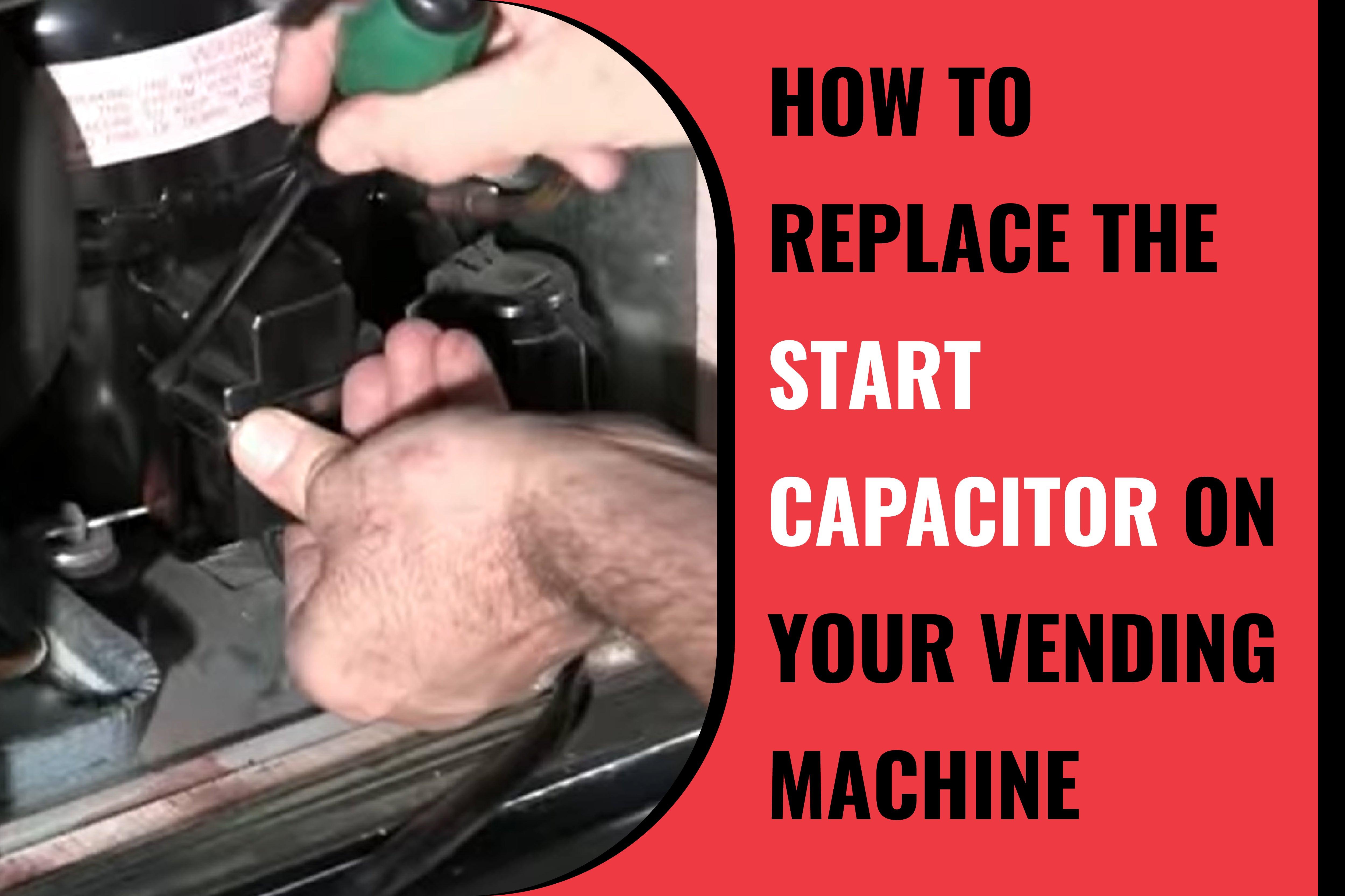Part Replacement: How to Replace the Start Capacitor on Your Vending Machine -  Vendnet