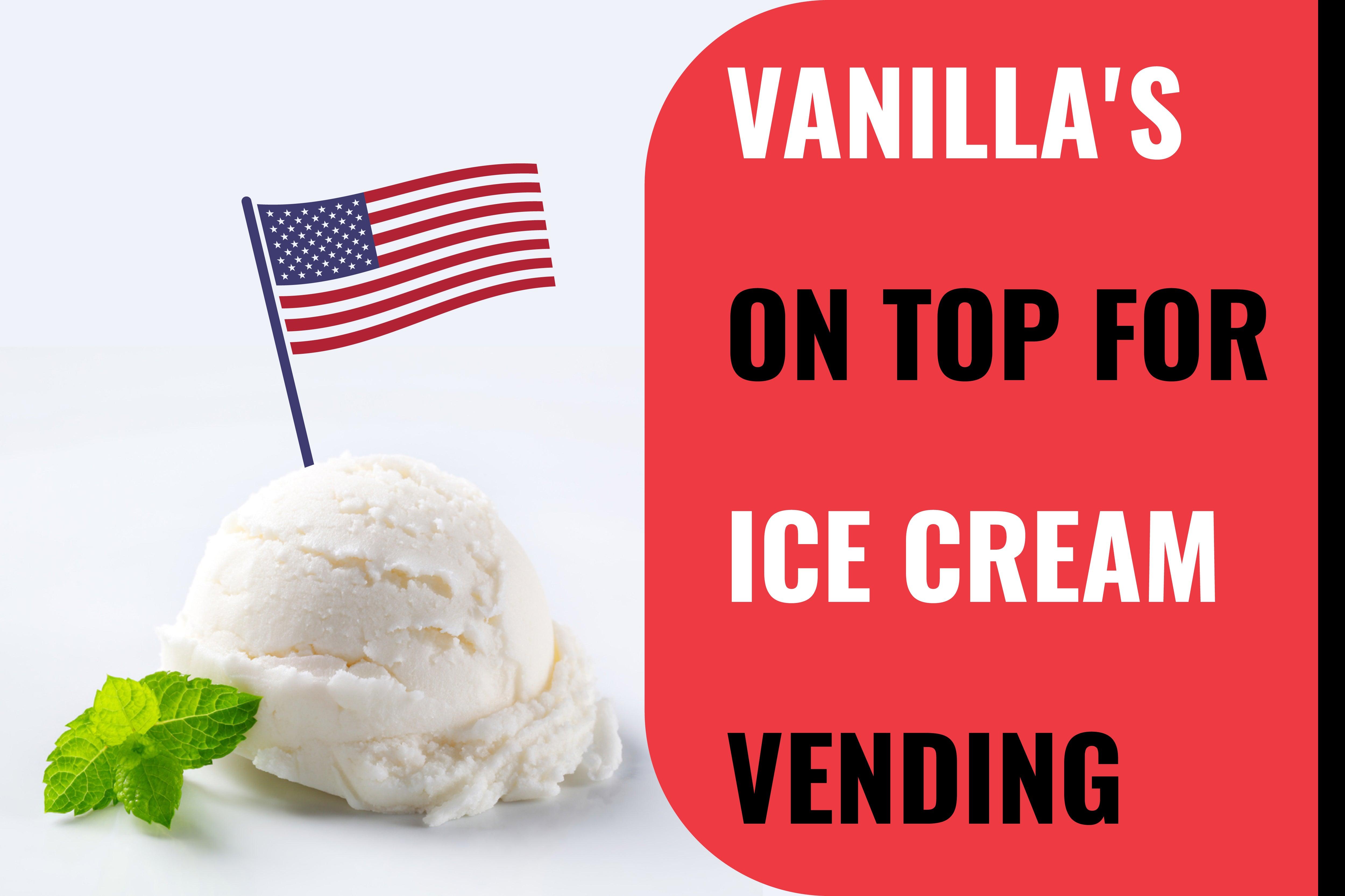 Vending News: Vanilla's on Top for Ice Cream Vending - Vendnet
