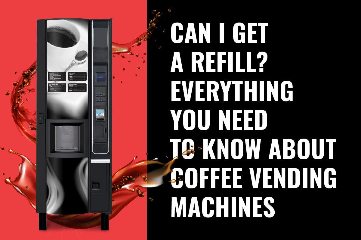 Hot Beverage Vending: Can I Get a Refill? Everything You Need to Know About Coffee Vending Machines - Vendnet