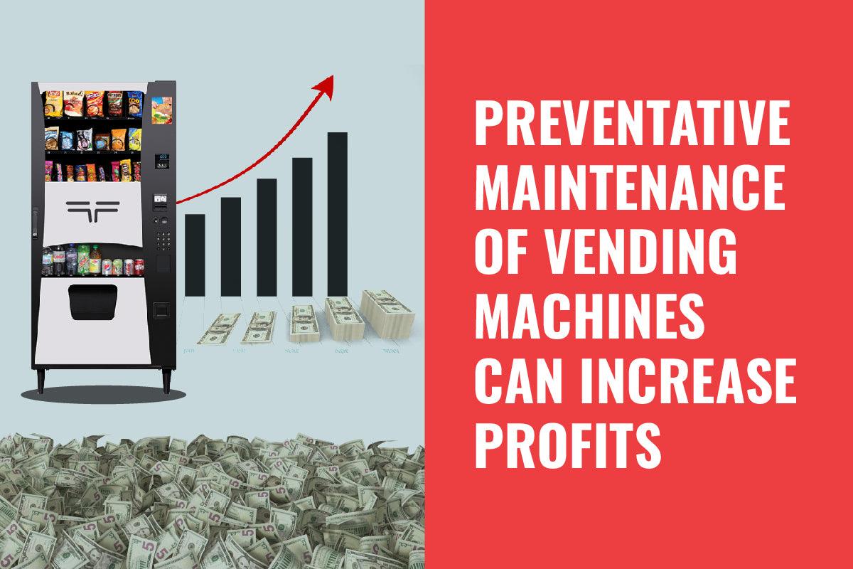 Preventative Maintenance of Vending Machines Can Increase Profits - Vendnet