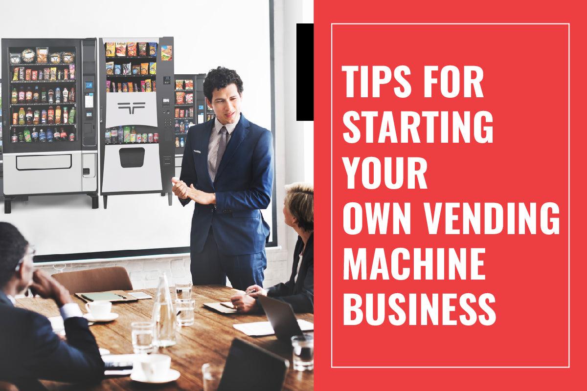 Vending Business Tips for Starting Your Own Vending Machine Business