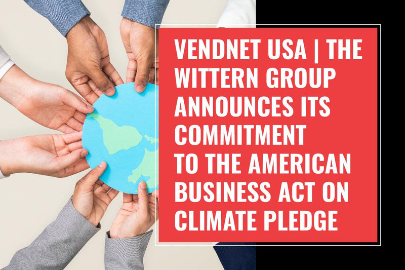 Vending News: The Wittern Group Announces its Commitment to the American Business Act on Climate Pledge - Vendnet