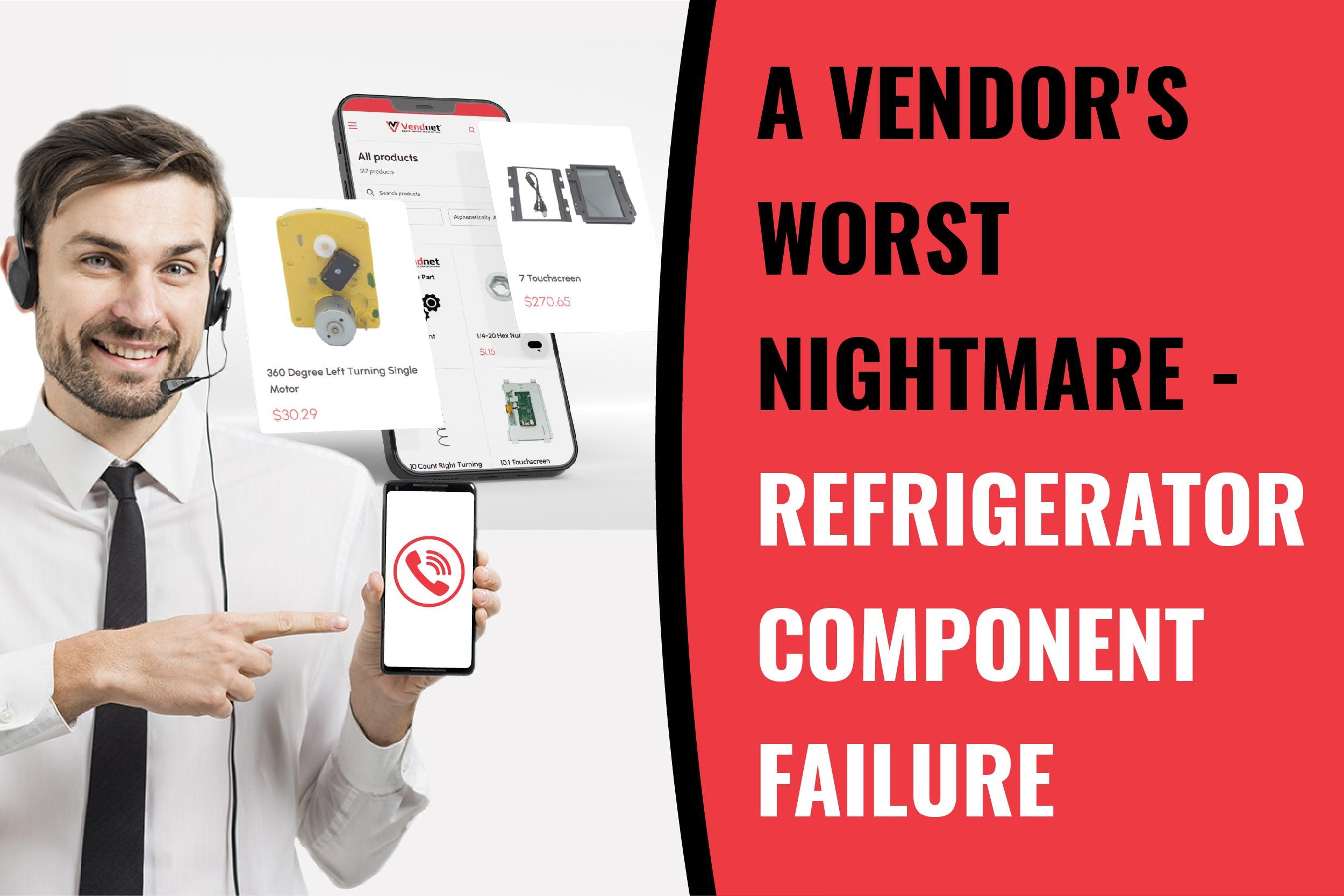 Vending Support: A Vendor's Worst Nightmare - Refrigerator Component Failure - Vendnet