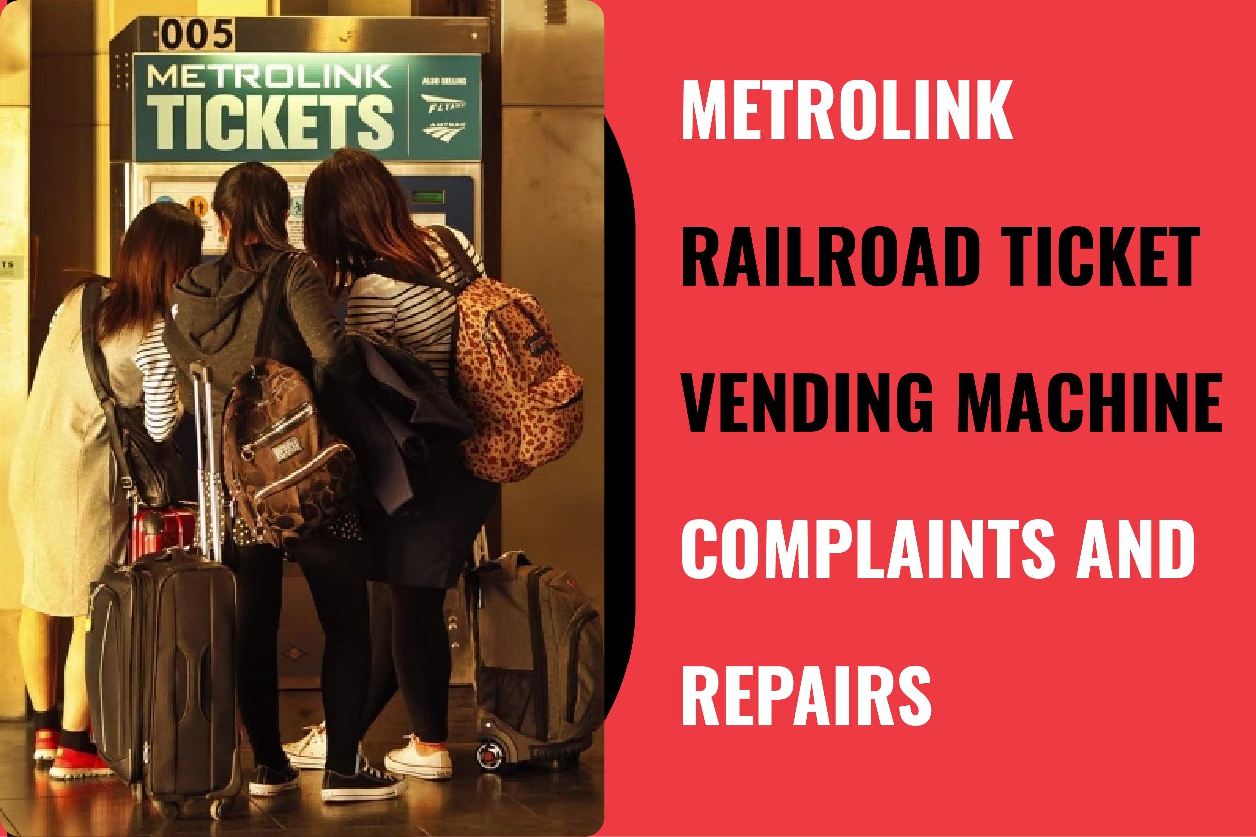Vending News: Metrolink Railroad Ticket Vending Machine Complaints and Repairs - Vendnet